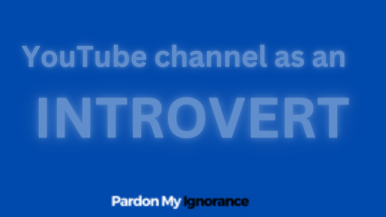 How To Start A YouTube Channel As An Introvert